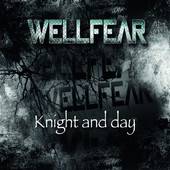 Wellfear : Knight and Day